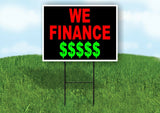 WE FINANCE NEON RED GREEN Yard Sign with Stand LAWN SIGN