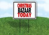 CHRISTMAS BAZAAR TODAY WITH BORDER Yard Sign with Stand LAWN SIGN