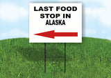 ALASKA LAST FOOD STOP LEFT ARROW Yard Sign w Stand LAWN SIGN Single
