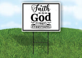 FAITH IN GOD CHANGES EVERYTHING 18inx24in Yard Road Sign w/ Stand