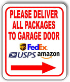 Please Deliver All Packages To Garage Door RIGHT arrow outdoor Metal sign