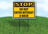 STOP DO NOT ENTER WITHOUT A MASK YELLOW Yard Sign with Stand LAWN SIGN