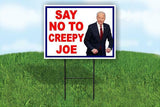 SAY NO TO CREEPY JOE POLITICAL TRUMP Yard Sign ROAD SIGN w stands large 18"x24"