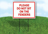 PLEASE DO NOT SIT ON FENDERS Yard Sign Road with Stand LAWN SIGN