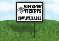 SHOW TICKETS AVAILABLE BLACK BORDER Yard Sign with Stand LAWN SIGN