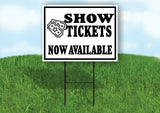 SHOW TICKETS AVAILABLE BLACK BORDER Yard Sign with Stand LAWN SIGN