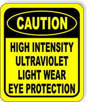 CAUTION High Intensity Ultraviolet Light EYE PROTECTION Aluminum Composite Sign