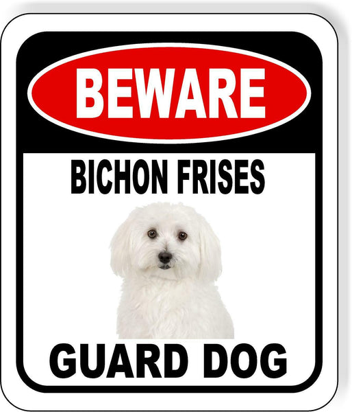 BEWARE BICHON FRISES GUARD DOG Metal Aluminum Composite Sign