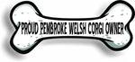 Proud Pembroke Welsh Corgi Owner Bone Car Magnet Bumper Sticker 3"x7"