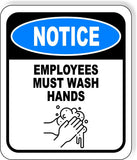 NOTICE EMPLOYEES MUST WASH HANDS W GRAPHIC 2 Metal Aluminum Composite Sign