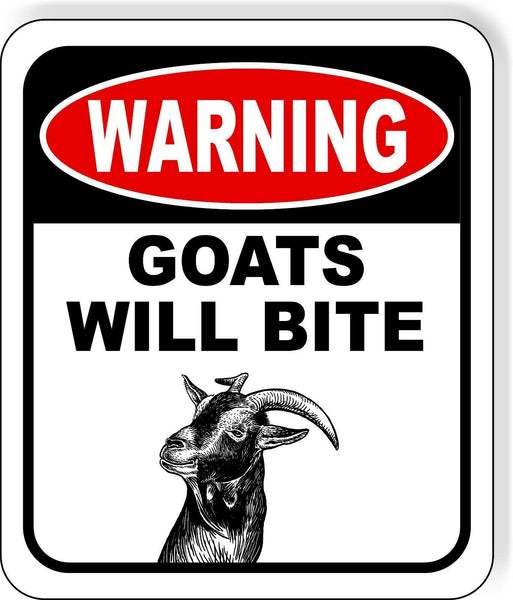 warning GOATS WILL BITE Metal Aluminum composite sign