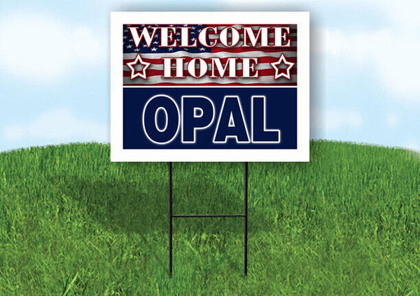 OPAL WELCOME HOME FLAG 18 in x 24 in Yard Sign Road Sign with Stand