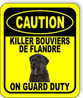 CAUTION KILLER BOUVIERS DE FLANDRE ON GUARD DUTY Metal Aluminum Composite Sign