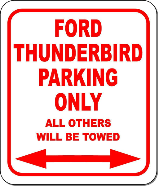 Ford Thunderbird Parking Only All Others Towed Metal Aluminum Composite Sign