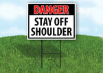 DANGER STAY OFF SHOULDER OSHA Plastic Yard Sign ROAD SIGN with Stand LAWN POSTER