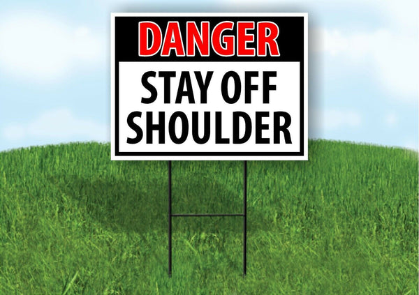 DANGER STAY OFF SHOULDER OSHA Plastic Yard Sign ROAD SIGN with Stand LAWN POSTER