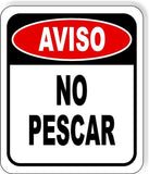 NO PESCAR Outdoor Aluminum Composite Sign