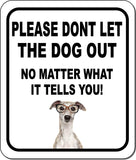 PLEASE DONT LET THE DOG OUT Greyhound w Glasses Metal Aluminum Composite Sign