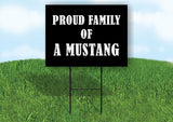 A MUSTANG PROUD FAMILY 18 in x 24 in Yard Sign Road Sign with Stand