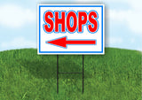 SHOPS LEFT arrow RED WHITE BLUE 18inx24in Yard Road Sign w/  Stand