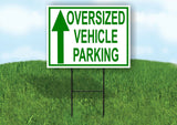 OVERSIZED VEHICLE PARKING STRAIGHT GREEN Yard Sign with Stand LAWN SIGN