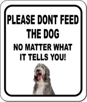 PLEASE DONT FEED THE DOG Bearded Collie Metal Aluminum Composite Sign