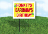 BARBARA'S HONK ITS BIRTHDAY 18 in x 24 in Yard Sign Road Sign with Stand
