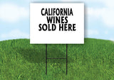 CALIFORNIA WINES SOLD HERE 18 in x 24 in Yard Sign Road Sign with Stand