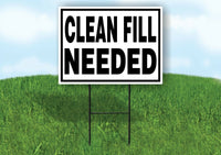 CLEAN FILL NEEDED BLACK BORDER Yard Sign with Stand LAWN SIGN