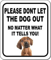 PLEASE DONT LET THE DOG OUT Rhodesian Ridgeback Metal Aluminum Composite Sign