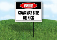 warning COWS MAY BITE OR KICK Yard Sign Road with Stand LAWN SIGN