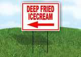 Deep Fried ICECREAM LEFT RED Yard Sign Road with Stand LAWN SIGN Single sided