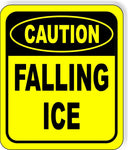 CAUTION Falling Ice METAL Aluminum Composite OSHA SAFETY Sign