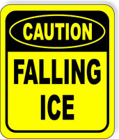 CAUTION Falling Ice METAL Aluminum Composite OSHA SAFETY Sign