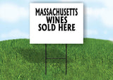 MASSACHUSETTS WINES SOLD HERE 18 in x 24 in Yard Sign Road Sign with Stand