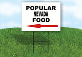 NEVADA POPULAR FOOD LEFT ARROW 18 in x 24 in Yard Sign Road Sign with Stand