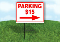 PARKING 15 DOLLARS RIGHT arrow Yard Sign Road with Stand LAWN SIGN Single sided