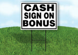 CASH SIGN ON BONUS BLACK BORDER Yard Sign with Stand LAWN SIGN