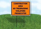 Construction Area No Trespassing Violators Yard Sign Road with Stand LAWN SIGN