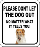 PLEASE DONT LET THE DOG OUT NMW Borzoi Metal Aluminum Composite Sign