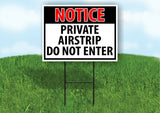 NOTICE Private Airstrip Do Not Enter Yard Sign Road with Stand LAWN POSTER