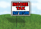 INCOME TAX FAST RETURN BLACK BORDER Yard Sign with Stand LAWN SIGN