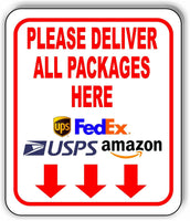 Please Deliver All Packages HERE outdoor Metal sign