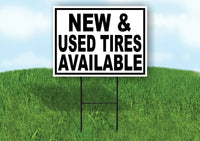 NEW AND USED TIRES AVAILABLE Yard Sign with Stand LAWN SIGN