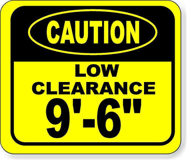 CAUTION LOW CLEARANCE 9-6 ft Metal Aluminum Composite Safety Sign Bright Yellow