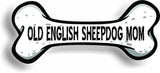 Dog Mom Old English Sheepdog Bone Car Magnet Bumper Sticker 3"x7"