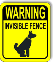 WARNING INVISIBLE FENCE YELLOW Metal Aluminum composite sign