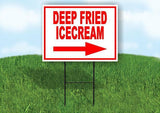 Deep Fried ICECREAM RIGHT RED Yard Sign Road with Stand LAWN SIGN Single sided