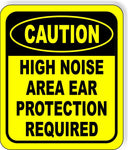 CAUTION High Noise Area Ear Protection Required Aluminum Composite OSHA Sign