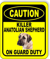 CAUTION KILLER ANATOLIAN SHEPHERD ON GUARD DUTY Metal Aluminum Composite Sign